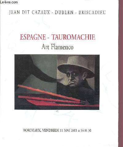CATALOGUE DE VENTES AUX ENCHERES - 11 MAI 2001 - BORDEAUX : ESPAGNE - TAUROMACHIE - ART FLAMENCO PROVENANT PRINCIPALEMENT DE LA COLLECTION PAUL MONNIER