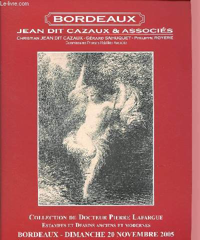 CATALOGUE DE VENTES AUX ENCHERES - 20 NOVEMBRE 2005 - BORDEAUX : COLLECTION DU DR PIERRE LAFARGUE - Estampes et dessins modernes
