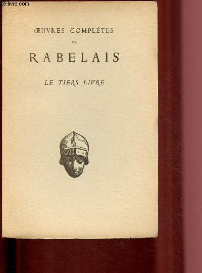 LE TIERS LIVRE / OEUVRES COMPLETES DE RABELAIS - COLLECTION LES TEXTES FRANCAIS