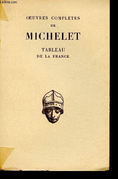TABLEAU DE LA FRANCE / OEUVRES COMPLETES DE MICHELET / COLLECTION LES TEXTES FRANCAIS