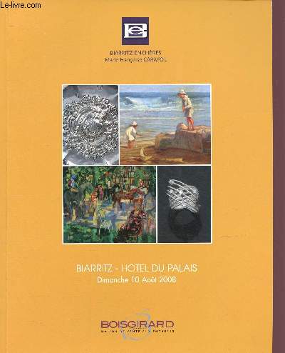 CATALOGUE DE VENTES AUX ENCHERES - 10 oaut 2008 - HOTEL DU PALAIS - BIARRITZ : tableaux anciens et modernes, Extrme-Orient, argenterie, mobilier et objets d'art