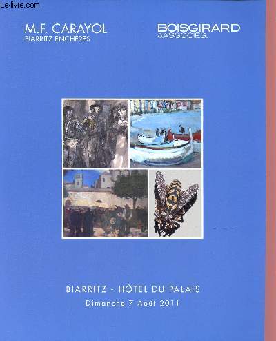 CATALOGUE DE VENTES AUX ENCHERES - 7 AOUT 2011 - HOTEL DU PALAIS - BIARRITZ : Tableaux modernes et contemporains - bijoux et montres - souvenirs historiques - american art