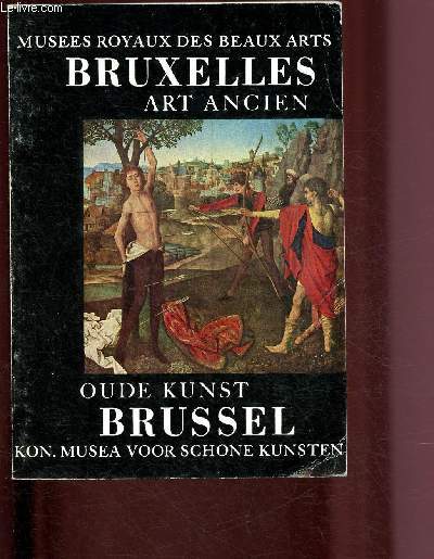 MUSEE ROYAUX DES BEAUX-ARTS DE BELGIQUE, BRUXELLES - ART ANCIEN -