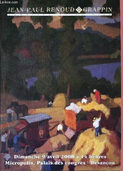CATALOGUE DE VENTES AUX ENCHERES -9 AVRIL 2000 -PALAIS DES CONGRES - BESANCON : 300 tableaux anciens et modernes, mobilier ancien XVIIe, XVIIIe et XIXe, objets d'art