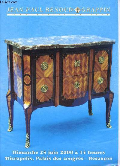 CATALOGUE DE VENTES AUX ENCHERES -25 JUIN 2000 -PALAIS DES CONGRES - BESANCON : 300 tableaux anciens et modernes - mobilier 18me, 19me art dco - objets d'art (bel ensemble de fer forg par Gilbert Poillerat)