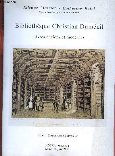 CATALOGUE DE VENTES AUX ENCHERES - 26 JUIN 2001 - DROUOT RICHELIEU - PARIS : Bibliothque Christian Dumnil - livres anciens et modernes