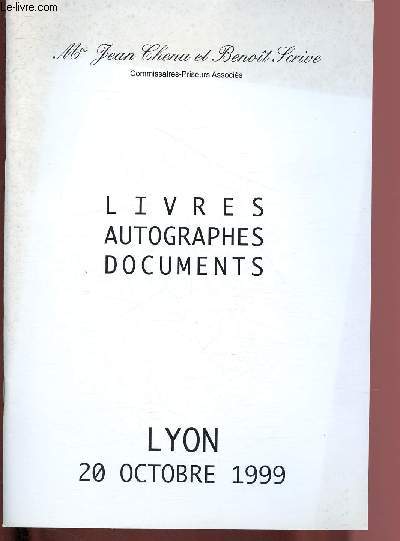 CATALOGUE DE VENTES AUX ENCHERES - 20 OCTOBRE 1999 - HOTEL DES VENTES DE LYON PRESQU'ILE : Livres - autographes - documents