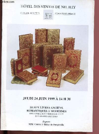 CATALOGUE DE VENTES AUX ENCHERES - 24 JUIN 1999 - HOTEL DES VENTES DE NEUILLY - Beaux livres anciens, romantiques & modernes