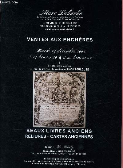 CATALOGUE DE VENTE AUX ENCHERES - 14 DECEMBRE 1999 - HOTEL DES VENTES - TOULOUSE : Beaux livres anciens - reliures - cartes anciennes