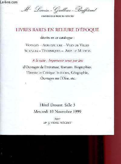 CATALOGUE DE VENTES AUX ENCHERES - 10 NOVEMBRE 1999 - DROUOT -RICHELIEU - PARIS : Livres rares en reliures d'poque : voyages - agriculture - vues de villes - science - techniques - arts et mtiers