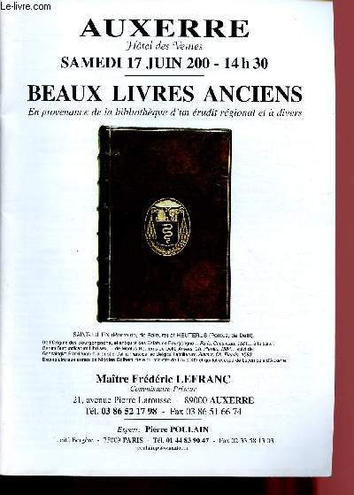 CATALOGUE DE VENTES AUX ENCHERES - 17 JUIN 2000 - HOTEL DE SVENTES - AUXERRE : Beaux livres anciens en provenance de la bibliothqye d'un rudit rgional et  divers