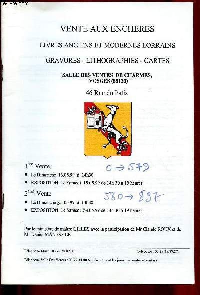 CATALOGUE DE VENTES AUX ENCHERES - 16 ET 30 MAI 1999 - SALLE DES VENTES DE CHARMES - VOSGES : Livres anciens et modernes orrains, gravures, lithographies, cartes
