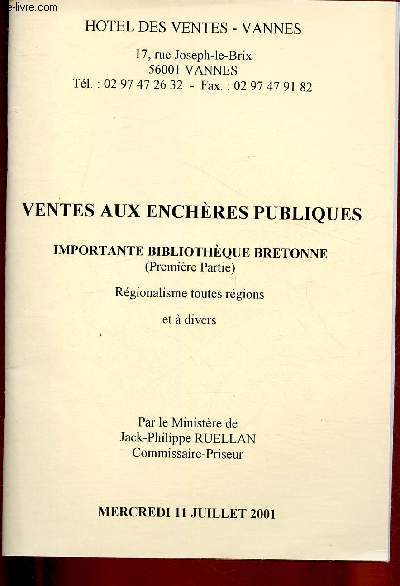 CATALOGUE DE VENTES AUX ENCHERES - 11 JUILLET 2001 - HOTEL DES VENTES - VANNES : Importante bibliothque bretonne - rgionalisme toutes rgions et  divers