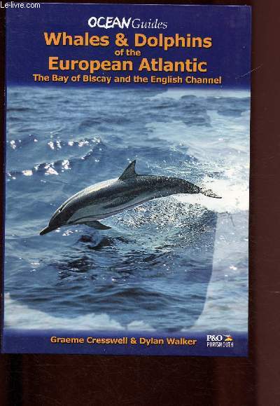 Whales & Dolphins of the European Atlantic : the bay of biscay and the English Channel