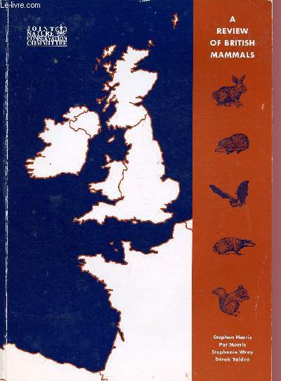 A review of British mammals : population estimates and conservation status of Brtish mammals other than cetaceans