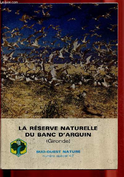 La rserve naturelle du banc d'Arguin (Gironde) / Sud-Ouest NAture - N spcial 47