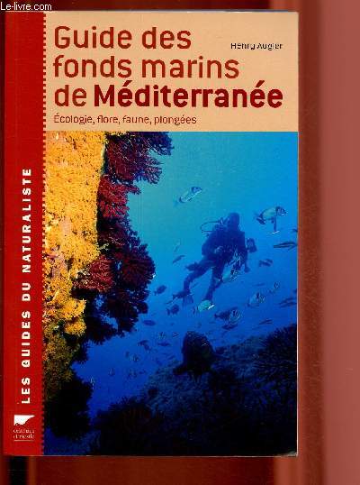 Guide des fonds marins de Mditerrane : cologie, flore, faune, plonges
