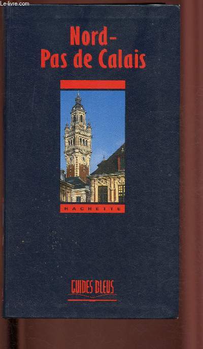 Atlas routier et touristique du Nord-Pas-De-Calais - Guide bleu