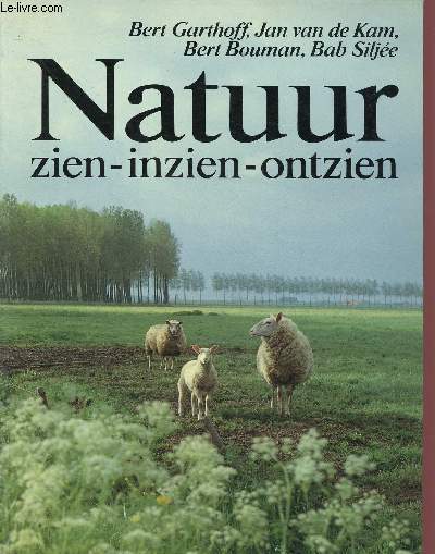 Natuur zien - inzien - ontzien - Garthoff Bert, Van de Kam JAn, Bouman Bert, ... - Afbeelding 1 van 1