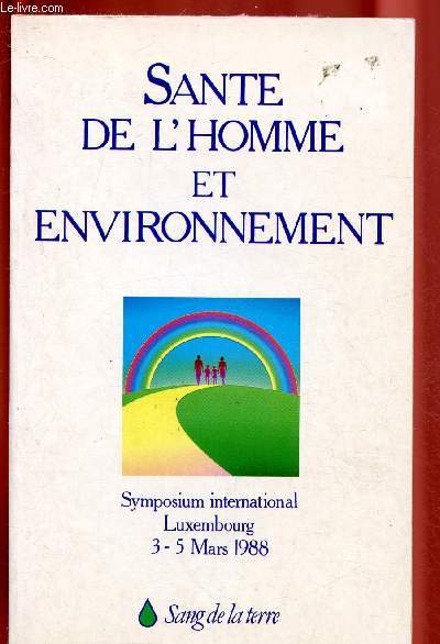 Sant de l'homme et environnement : Symposium international Luxembourg - 3-5 mars 1988