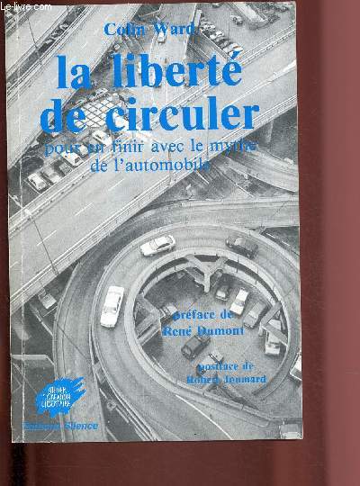La libert de circuler pour en finir avce le mythe de l'automobile