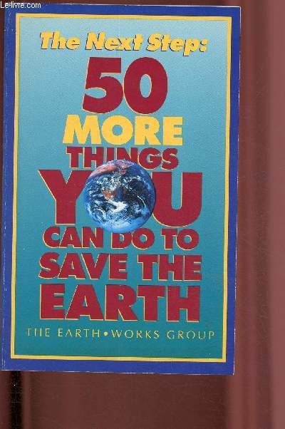 The next step : 50 more things you can do to save the earth