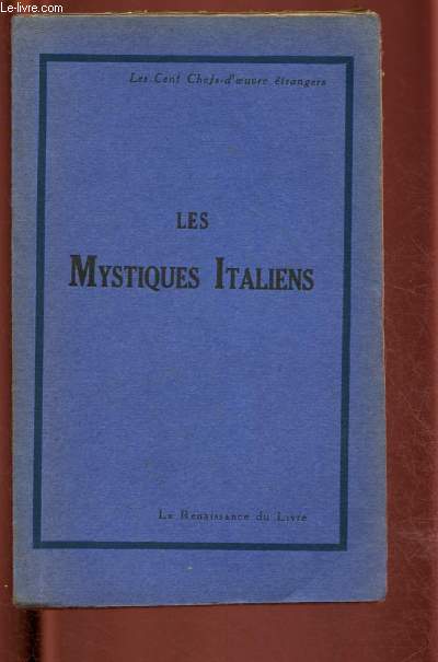 Les mystiques italiens : Saint Franois d'Assies - Sainte Catherine de Sienne - Jacopode da Todi
