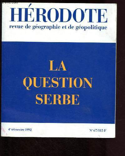 Hrodote - N67 - Octobre-dcembre 1992 / Sommaire : La question serbe et la question allemand, par Yves Lacoste - Quelle politique pour les Balkans ?, par S. Yerasimos - La Bosnie vue du Bosphore, etc.