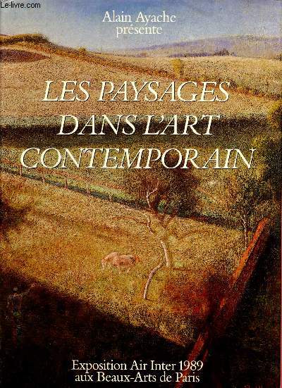 Catalogue d'exposition - Air Inter 1989 aux Beaux arts de Paris : Les paysages dans l'ar contemporain