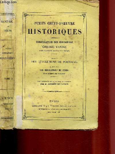 Petits chefs-d'oeuvre historiques Tome II - Conjuration des espagnols contre Venise par l'Abb de Saint-Ral - Histoire des Rvolutions de Portugal - Histoire des rvolutions de Sude