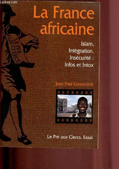 La France africaine : : Islam, Intgration, Inscurit infos et intox