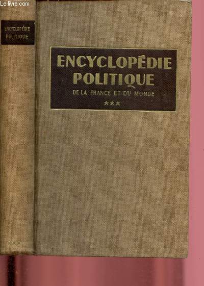 Encyclopdie politique de la France et du monde - Tome III : le monde et les problmes internationaux