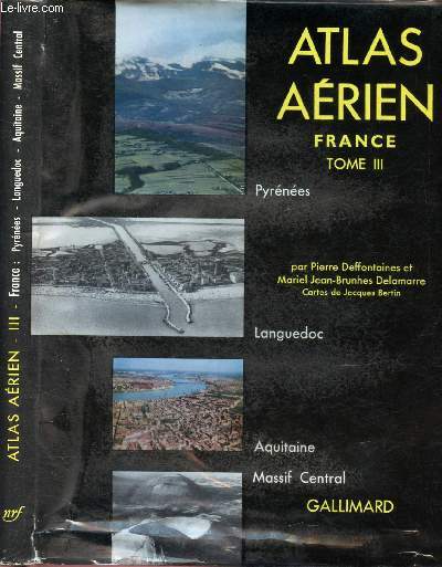 Atlas arien : France - Tome III : Pyrnes, Languedoc, Aquitaine, Massif Central