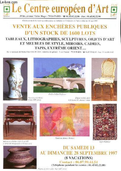 Catalogue de vente aux enchres : Du 13 au 28 septembres 1997 ( 8 vacations) Centre Europen d'Art - 1600 lots : tableuax, lithographies, sculptures, objets d'art et meubles de style,miroirs, cadres, tapis, Extrme-Orient