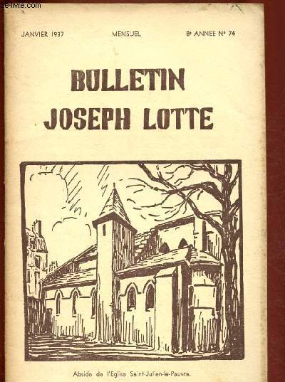 Bulletin Joseph Lotte n74 - 1er janvier 1937 / Sommaire : Le groupe pyrnen Lonard-Constant, - Le sous diaconat, par P. Paris - Notre paix par P. Mesnard,etc