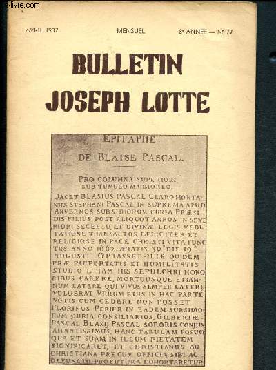 Bulletin Joseph Lotte n77 - 1er avril 1937 / Sommaire : Le groupe lyonnais au cours du premier semestre - Programme des journes - Commmoration de Blaise Pascal,etc.