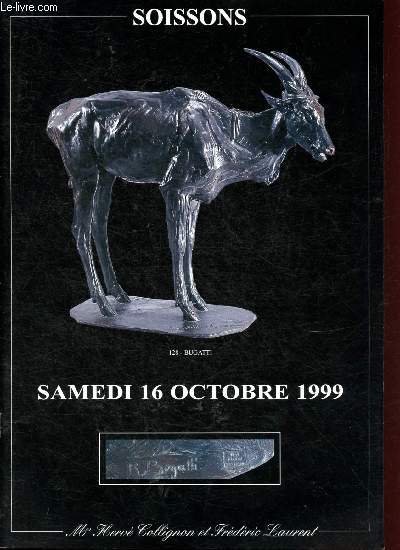 Catalogue de vente aux enchres : 16 octobre 1999 - Soissons : mobilier XVIIIe et XIe - pendules - objets d'art - bijoux - tapis - trs beaux bronzes