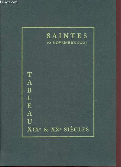 Catalogue de vente aux enchres : 10 novembre 2007 - Saintes - Abbaye aux Dames : peintures, dessins, sculptures, peintres du Sud-Ouest