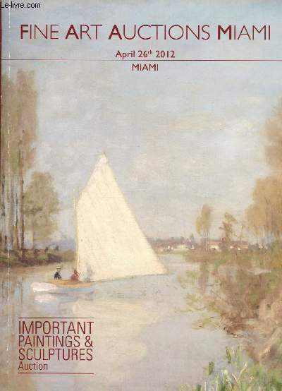 Catalogue de vente aux enchres : 26th April 2012 - Fine Art Auction Miami : Important painting & sculptures auction