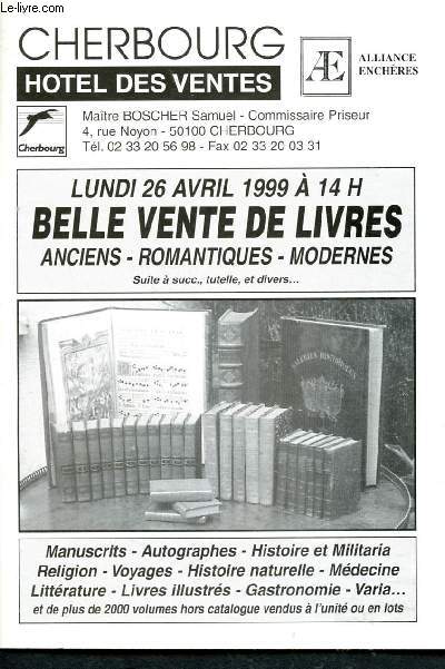 Catalogue de vente aux enchres : 26 avril 1999 - Htel des ventes de Cherbourg : Belle vente de livres anciens, romatiques et modernes (manuscrit, dition original mdecine...)