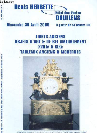 Catalogue de ventes aux enchres -30 avril 2000 - Htel des ventes de Doullens : livres anciens, objets d'art et de bel ameublement XVIIIe et XIXe, tableaux anciens et modernes