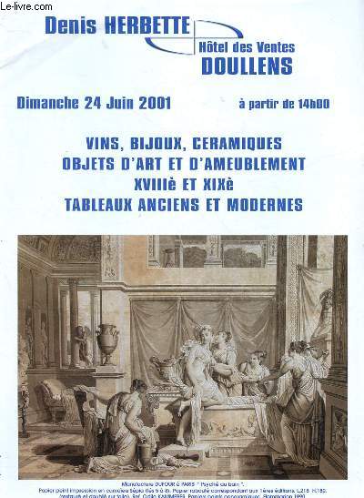 Catalogue de ventes aux enchres - 24 juin 2001 - Htel des ventes de Doullens : vins, bijoux, cramiques, objets d'art et de bel ameublement XVIIIe et XIXe, tableaux anciens et modernes
