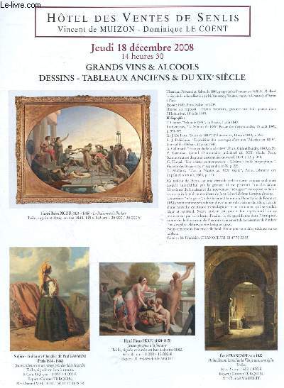 Catalogue de ventes aux enchres - 18 dcembre 2008 - Htel des ventes de Senlis : Grands vins & alcools, dessins, tableaux anciens et du XIXe