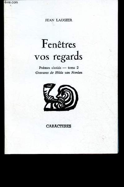 Fentres vos regards : pomes choisis - tome 2