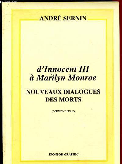D'innocent III  Marilyn Monroe - Nouveaux dialogues des morts (deuxime srie)