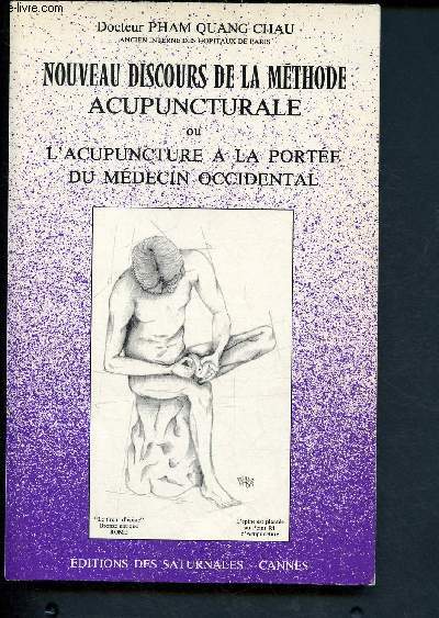 Nouveau discours de la mthode acupuncturale ou l'acupuncture  la porte du mdecin occidental