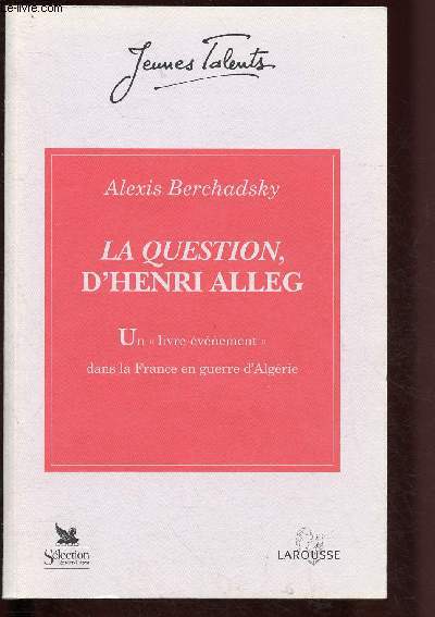 La question d'Henry Alleg : un livre vnement dans la France en guerre d'Algrie