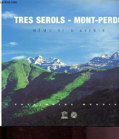 Tres Serols - Mont-Perdu : mmoire d'avenir