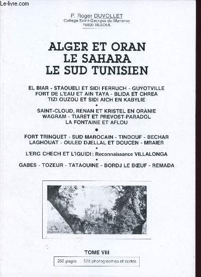 Alger et Oran, Le Sahara, Le Sud Tunisien - Tome VIII