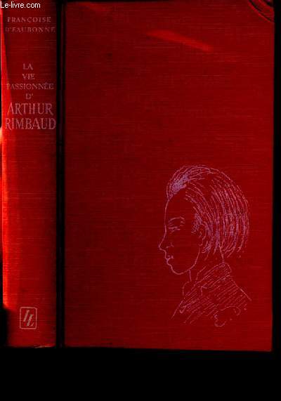 La vie passionne d'Arthur Rimbaud